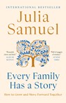 Every Family Has a Story: How to Grow and Move Forward Together - Julia Samuel - 9780385684415
