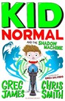 Kid Normal and the Shadow Machine - Greg James ; Chris Smith - 9781408898901