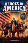 Heroes of America - Ciel Publishing - 9781649921154