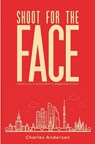 Shoot for the Face - Charles Anderson - 9781786931344