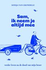 Sam, ik neem je altijd mee - Soesja van Grondelle - 9789000402304