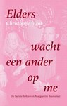 Elders wacht een ander op me - Christophe Bigot - 9789029554749