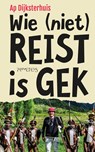 Wie (niet) reist is gek - Ap Dijksterhuis - 9789044632835