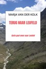 Terug naar Leufeld - Marja Van der Kolk - 9789403877587