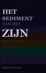 Het Sediment van het Zijn - René Oudeweg - 9789403885698