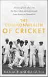 The Commonwealth of Cricket - Ramachandra Guha - 9780008422509