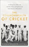 The Commonwealth of Cricket - Ramachandra Guha - 9780008422523