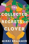 The Collected Regrets of Clover - Mikki Brammer - 9781250284402