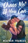 Chase Me If You Can - Heather Frances - 9781405995634