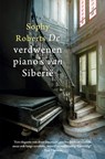 De verdwenen piano's van Siberië - Sophy Roberts - 9789026355059