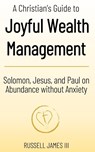 James, R: Christian's Guide to Joyful Wealth Management - Russell James - 9798263634186