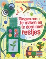 Dingen om te maken en te doen met restjes - BONE, Emily & PRATT, Leonie - 9781409517092