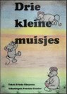 Drie kleine muisjes - Frieda Gheysens - 9781616271992