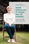 Jezelf ontstressen in minder dan vijf minuten - Marina Riemslagh - 9781616272838