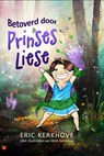 Betoverd door Prinses Liese - Eric Kerkhove - 9781913980467