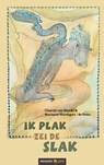 Ik plak zei de slak - Claartje van Heerde - 9783990644942