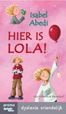Hier is Lola! - Isabel Abedi - 9789000339136