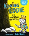 Koning Eddie en het machtige monster - Andy Riley - 9789000357383