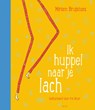 Ik huppel naar je lach - Miriam Bruijstens - 9789000362585