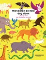 Wat dieren de hele dag doen - Wendy Hunt - 9789002264528