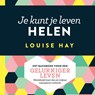 Je kunt je leven helen - Louise Hay - 9789020213805