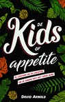 De Kids of appetite - David Arnold - 9789020632293