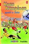 Koen kampioen speelt in Italië - Fred Diks - 9789020648560