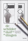De schilder, de duif en de dingen - MOOR, Paul De - 9789020981957