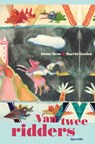 Van twee ridders - Imme Dros ; Harry Geelen - 9789021414331