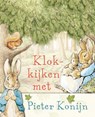 Klokkijken met Pieter Konijn - POTTER, Beatrix - 9789021668116