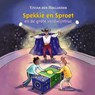 Spekkie en Sproet en de grote verdwijntruc - Vivian den Hollander - 9789021673608