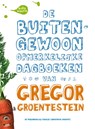 De buitengewoon opmerkelijke dagboeken van Gregor Groentestein - Acke Vaerle ; CircusPatz - 9789022959442