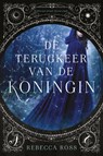 De terugkeer van de koningin 1 - Rebecca Ross - 9789024574537