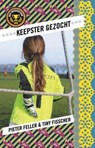 Keepster gezocht - Pieter Feller ; Tiny Fisscher - 9789024575794
