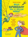 Welke superkracht wil jij hebben? - Annelies Fontijne - 9789024578986