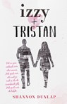 Izzy + Tristan - Shannon Dunlap - 9789024579495