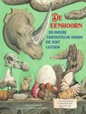 De eenhoorn - En andere fantastische dieren die ooit leefden - Lotte Stegeman - 9789024587414