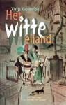 Het witte eiland - T. Goverde ; Thijs Goverde - 9789025109363
