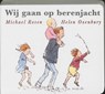Wij gaan op berenjacht - Helen Oxenbury ; Bernice Berkleef - 9789025729509