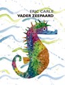 Vader Zeepaard - Eric Carle ; Ivo de Wijs - 9789025739867