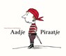Aadje Piraatje - Marjet Huiberts - 9789025744687