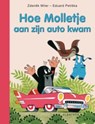 Hoe Molletje aan zijn auto kwam - Zdenêk Miler ; Eduard Petiska - 9789025745141