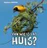 Van wie is dat huis? - Stephane Frattini ; Stéphane Frattini - 9789025746902