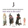 Van wie is die sok? - Joukje Akveld ; Charlotte Dematons - 9789025761264