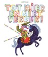 Tot hier en niet verder! - Isabel Minhós Martins - 9789025761905