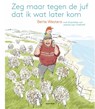 Zeg maar tegen de juf dat ik wat later kom - Bette Westera - 9789025762414