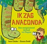 Ik zag Anaconda - Jane Clarke - 9789025766276