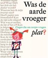 Was de aarde vroeger plat? - Bette Westera - 9789025767921