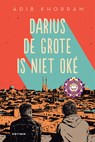 Darius de Grote is niet oké - Adib Khorram - 9789025771157