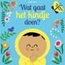Wat gaat het kindje doen? - Laura Knowles ; Juliana Perdomo - 9789025773328